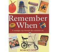 Remember When: A Nostalgic Trip Through the Consumer Era