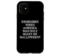 Remember When America Was Only Scary on Halloween Democracy Case for iPhone 11