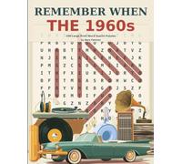 Remember When: Decade Word Search: The 1960s - 100 Large Print Word Search Puzzles for Adults and Seniors Who Remember the Sixties