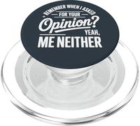 Remember When I Asked For Your Opinion Humor PopSockets PopGrip for MagSafe