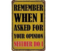 Remember When I Asked For Your Opinion Neither Do I Funny Man Cave Bar Vintage Tin Sign Metal Wall Art 8x12 Inch Vintage Wall Decor Home Office Garage Sarcastic Plaque