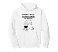 Remember When I Asked Your Opinion Funny Cat Pullover Hoodie