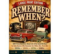 Remember When? Large Print Trivia for Seniors: Life in the Good Old Days: 600 Fun Questions About the 1950s, 1960s, 1970s & 1980s | Book 1 of The ... | Memory Activity Book for Baby Boomers