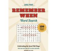 Remember When: Large Print Word Search: 120 Nostalgic Puzzles Celebrating the Good Old Days. With Fun Facts and Easy-to-read Solutions for Adults and Seniors (Remember When (Volume 1))