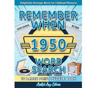 Remember When Word Search: 1950s - Explore the delightful nostalgia in our large print word search puzzles tailored for adults and seniors. Unwind ... (Nostalgic Decades: Remember When)