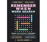 Remember When Word Search: Large-Print Nostalgia Puzzles for Adults & Seniors from the 1950s to the 1990s - 100 Word Searches with Words You Actually ... Drive-Ins & Fads (Answer Keys Included)