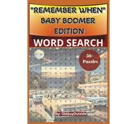 Remember When Word Search Puzzle Book: Baby Boomer Edition Word Searches with Easy to Read Print about Baby Boomer Nostalgia, Funny Memories and more ... Holidays, Mom, Dad, Grandma, Grandpa