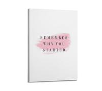 Remember Why You Started (1) Art Posters Are Suitable for Decorating Living Room, Bedroom, Study, Restaurant, Corridor, Children's Room, EtcFrame-style 24x36inch(60x90cm)