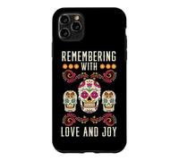 Remember with Love and Joy dia de Muertos Case for iPhone 11 Pro Max