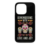 Remember with Love and Joy dia de Muertos Case for iPhone 13 Pro