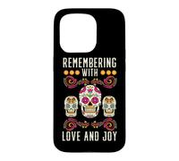 Remember with Love and Joy dia de Muertos Case for iPhone 15 Pro