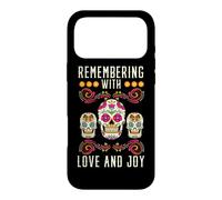 Remember with Love and Joy dia de Muertos Case for iPhone 17 Pro Max