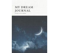 Remember Your Dreams & Transform Your Life: A Guided Dream Journal/ Hardcover/ 100 PAges for 100 Dreams, One Night at a Time