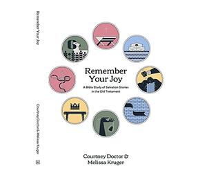 Remember Your Joy: A Bible Study of Salvation Stories in the Old Testament