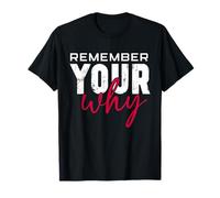 Remember Your Why Empowering Motivational Inner Strength T-Shirt
