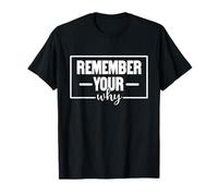 Remember Your Why Empowering Motivational Inspiring T-Shirt