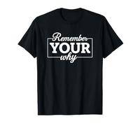 Remember Your Why Inspirational Quote T-Shirt