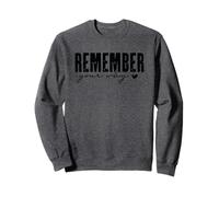 Remember Your Why Inspirational Reminder Sweatshirt