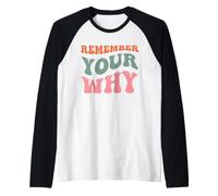 Remember Your Why Motivational Inspirational Purpose Raglan Baseball Tee