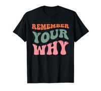 Remember Your Why Motivational Inspirational Purpose Value Graphic T-Shirt