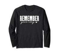 Remember Your Why Motivational Phrase Long Sleeve T-Shirt
