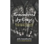 Remembered by Grace: Nora's Journey of Faith, Dementia, and the God Who Never Forgets