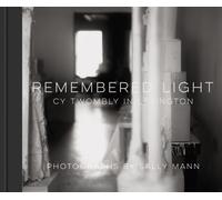 Remembered Light: Cy Twombly in Lexington