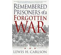 Remembered Prisoners of a Forgotten War: An Oral History of the Korean War Pows