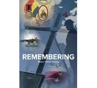 REMEMBERING: A FAMILY MILITARY BIOGRAPHY: Soldiers at war: A family history spanning 165 years