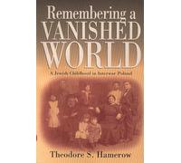 Remembering a Vanished World: A Jewish Childhood in Interwar Poland
