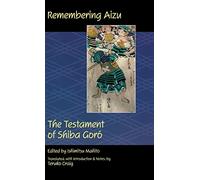 Remembering Aizu: The Testament of Shiba Goro