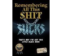 Remembering All This Shit Sucks
