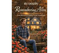 Remembering Allen: From Betrayal to Visibility: A Life Transformed