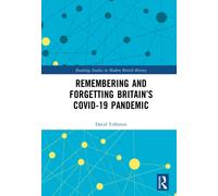 Remembering and Forgetting Britain’s COVID-19 Pandemic