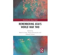 Remembering Asia's World War Two (Remembering the Modern World)