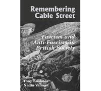 Remembering Cable Street: Fascism and Anti-fascism in British Society (Parkes-Wiener Series on Jewish Studies)