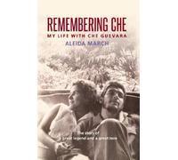 Remembering Che: My Life with Che Guevara
