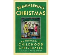 Remembering Christmas: An Anthology of Childhood Christmases