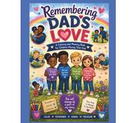 Remembering Dad's Love: A Coloring and Memory Book for Children Missing Their Dad