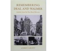 Remembering Deal and Walmer: Articles from the East Kent Mercury
