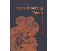 Remembering Earth: A Spiritual Ecology