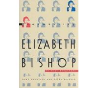 Remembering Elizabeth Bishop: An Oral Biography