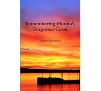 Remembering Florida's Forgotten Coast