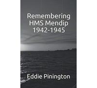 Remembering HMS Mendip 1942 - 1945