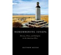 Remembering Iosepa: History, Place, and Religion in the American West by Matthew