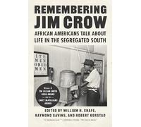 Remembering Jim Crow: African Americans Talk About Life in the Segregated South