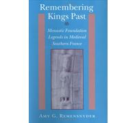 Remembering Kings Past: Monastic Foundation Legends in Medieval Southern France