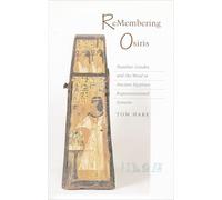 ReMembering Osiris: Number, Gender, and the Word in Ancient Egyptian Representational Systems