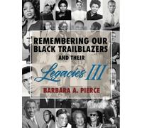 Remembering Our Black Trailblazers and Their Legacies III