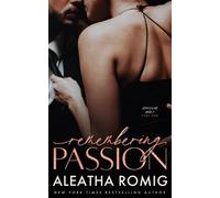 Remembering Passion: Sinclair Duet (Sinclair Duet: A Consuming Second Chance Romance)
